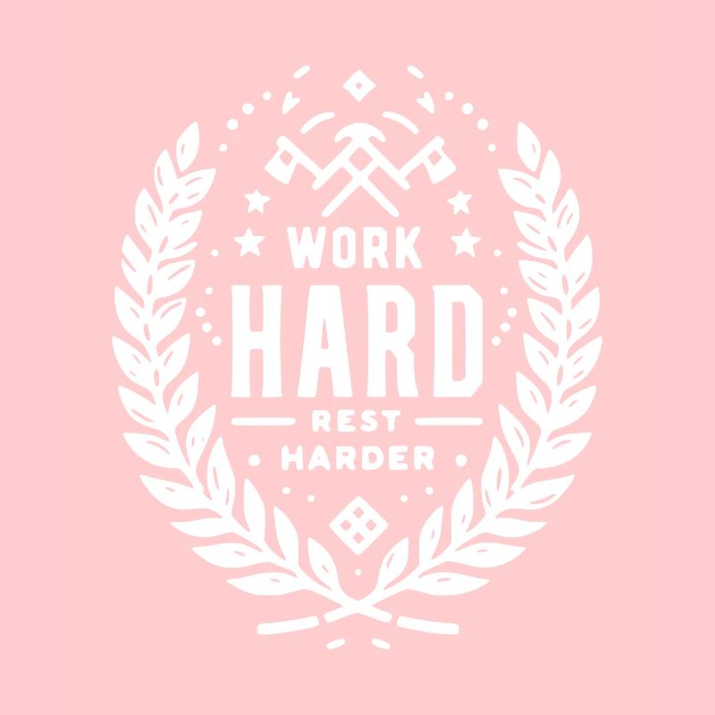 Work Hard Rest Harder