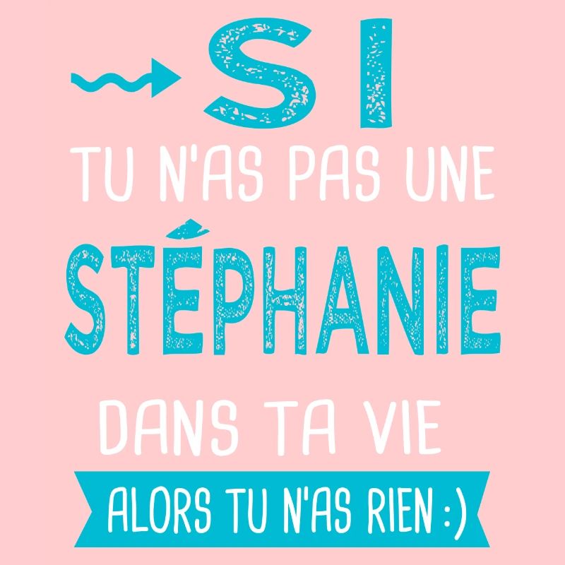 Stéphanie Si tu n as pas une stéphanie