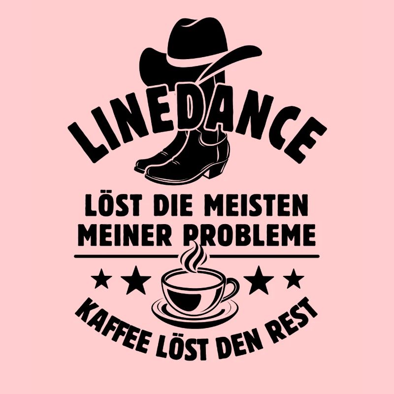 Linedance löst meine Probleme - Kaffee Spruch