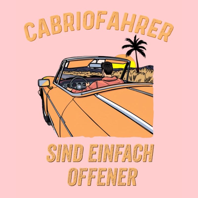 Cabriofahrer sind einfach offener Spruch Cabriolet