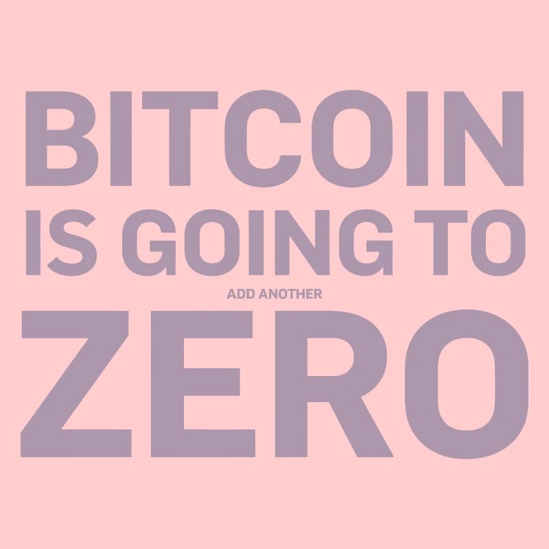 Bitcoin sayings Bitcoin will still be a zero