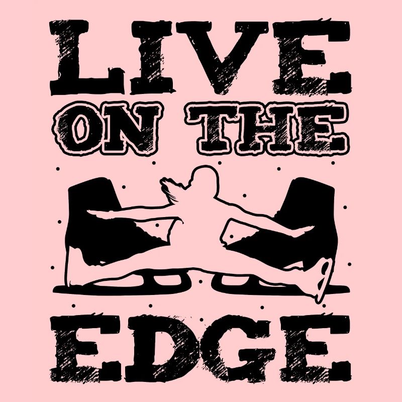 Live On The Edge Funny Ice Skating