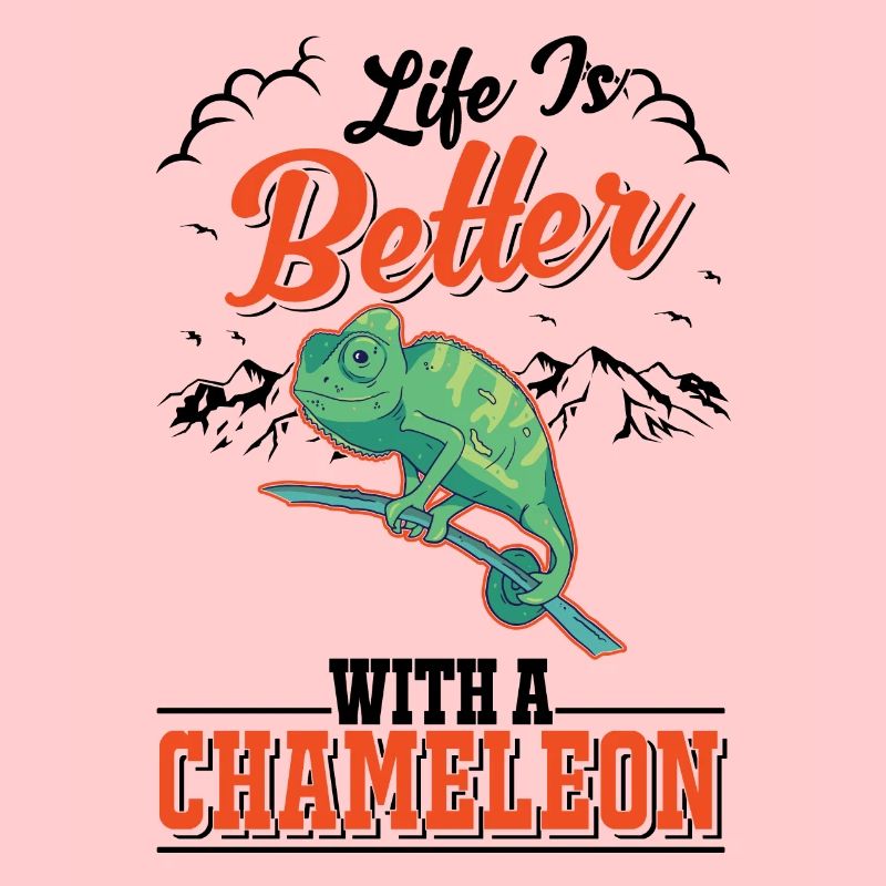 Life is better with a Chameleon Chamäleon