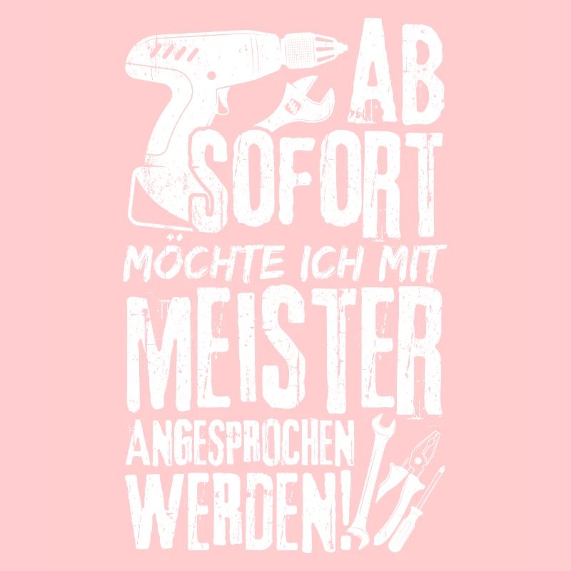 Ab Sofort möchte Ich Mit Meister Angesprochen Werd