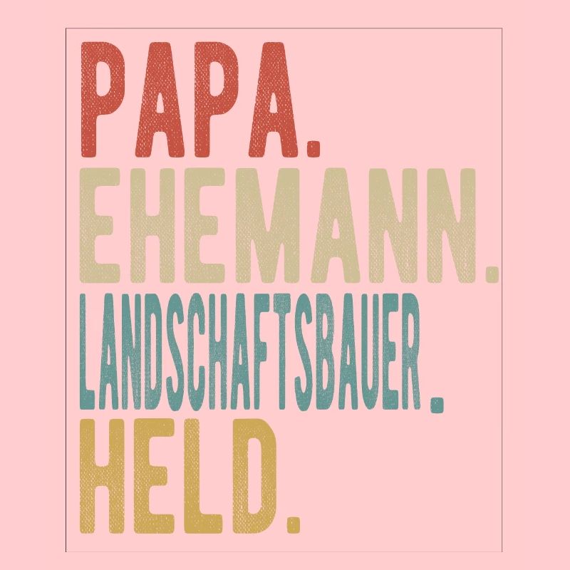 Landschaftsbauer Papa Ehemann Held