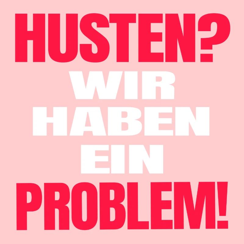 Husten?Wir haben ein Problem! Corona Spruch lustig