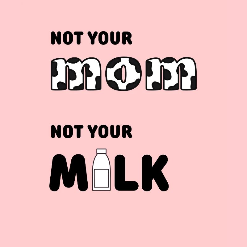 Pas ta mère pas ton lait