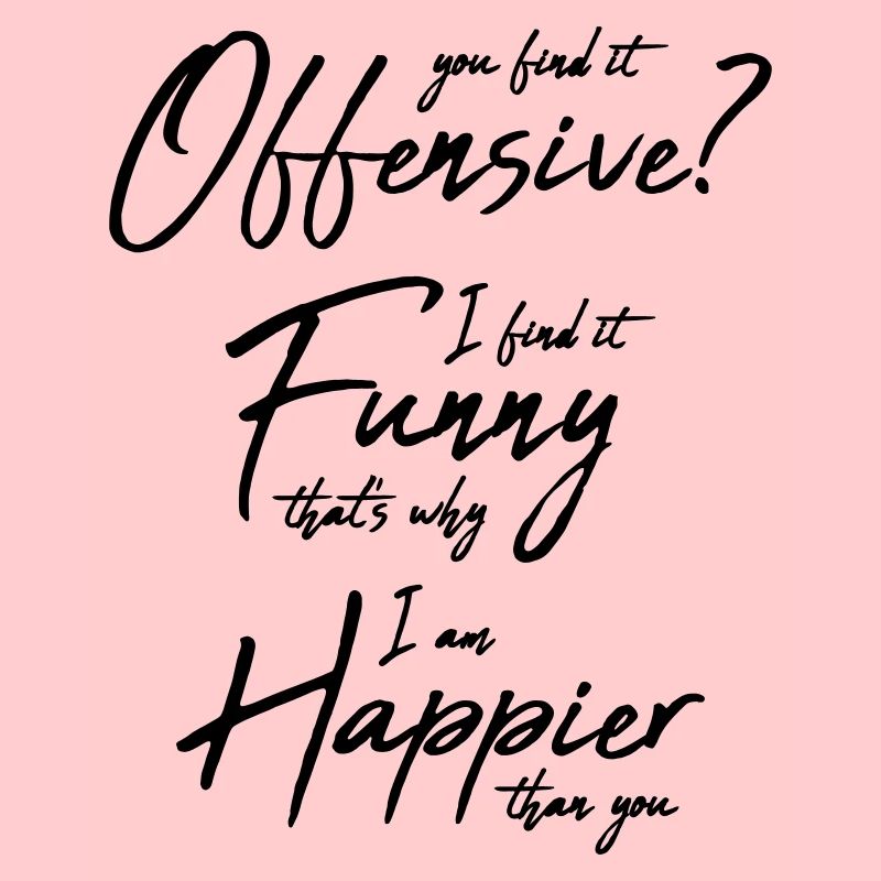 You find it offensive