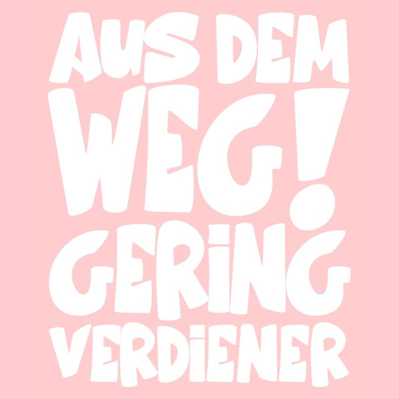 US DEM WEG GERINGVERDIENER!