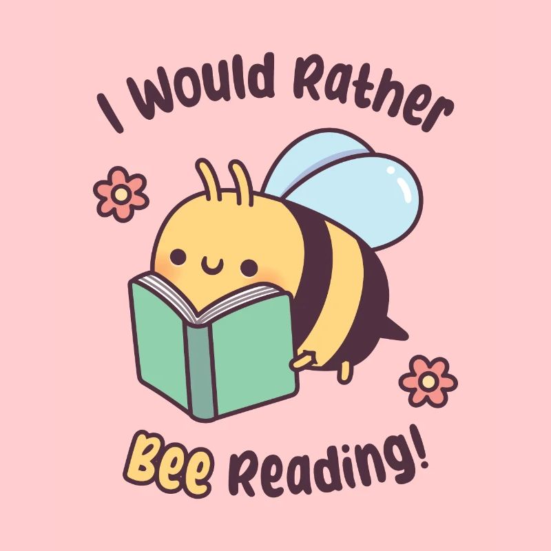 Cute Bee With Book I Would Rather Bee Reading Pun