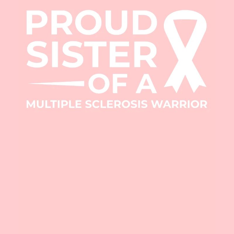 Multiple Sclerosis Awareness Sister Siblings