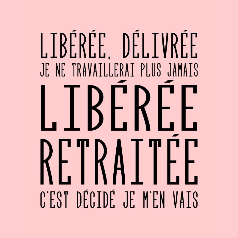Liberée | Délivrée | Retraitée