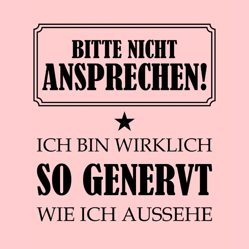 Bitte Nicht Ansprechen Bin Wirklich So Genervt bk