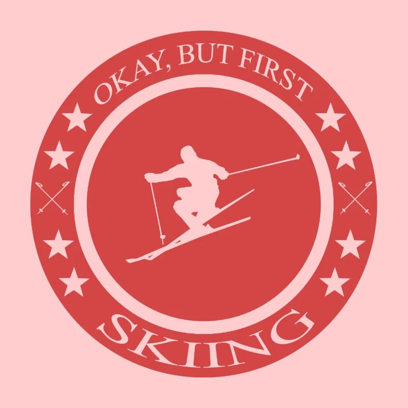 Okay but first skiing