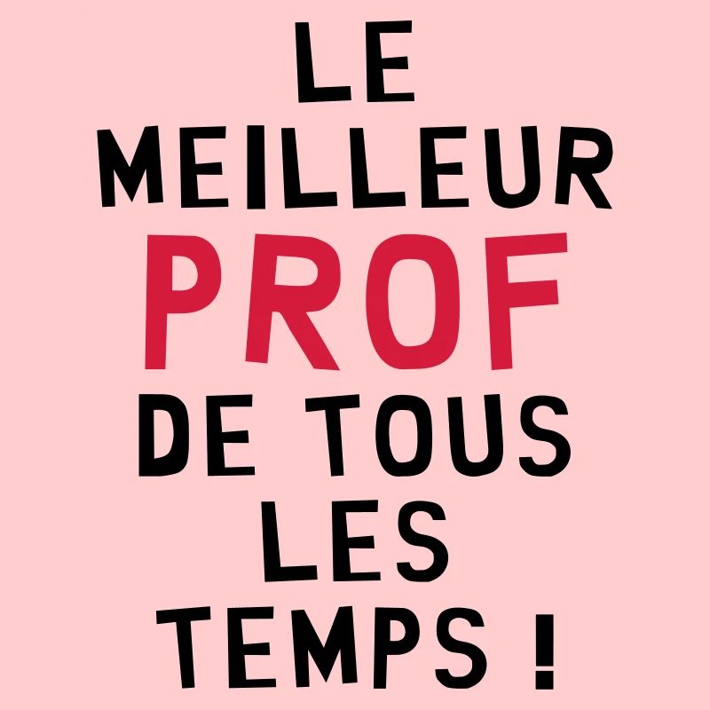 Le meilleur Prof de tous les temps !