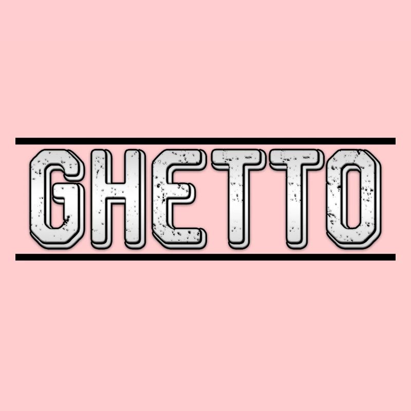 GHETTO