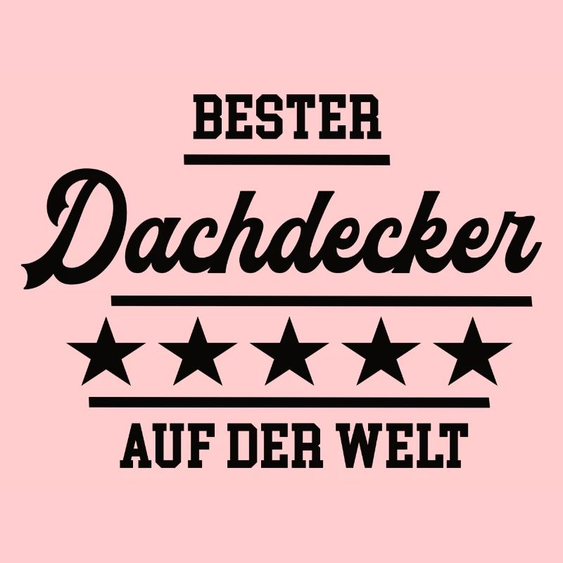 Bester Dachdecker Weltbeste Dachdeckerei Dachbau
