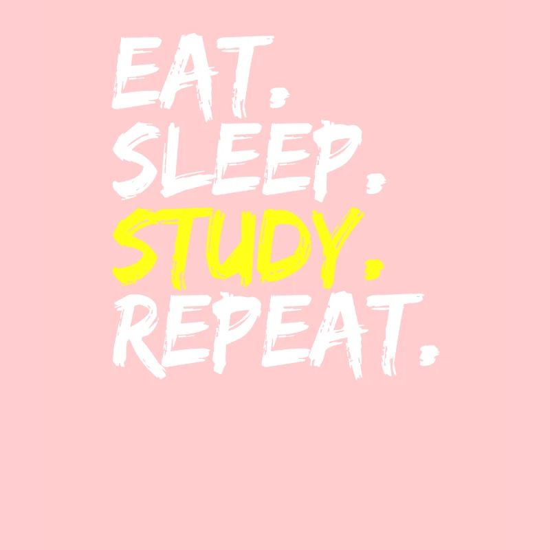 Eat Sleep Study Repeat Spruch Schule Studium