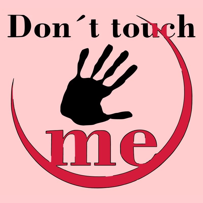 Don´t touch me