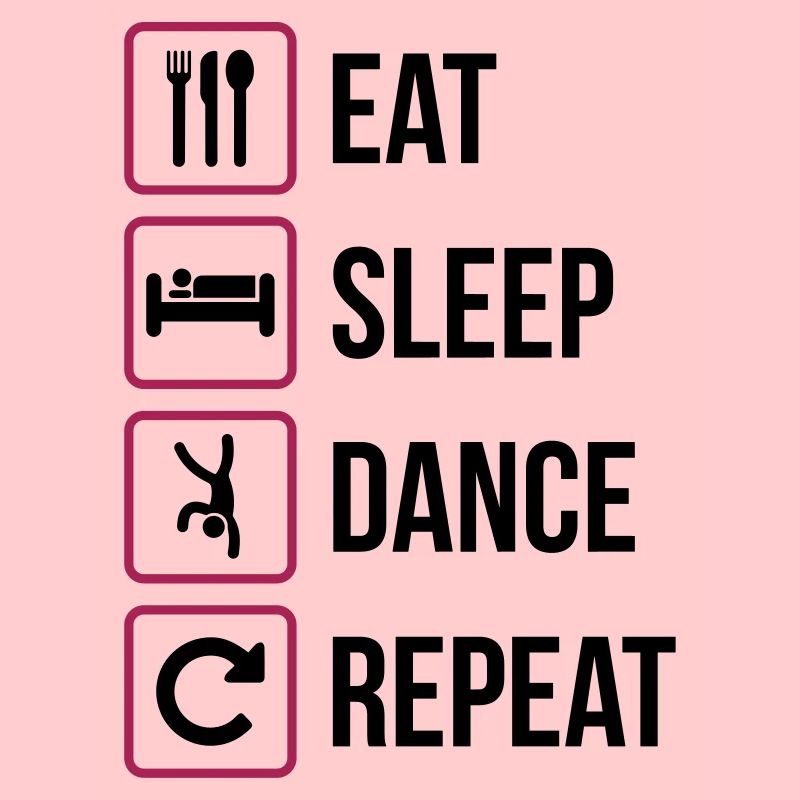 Eat Sleep Dance Repeat
