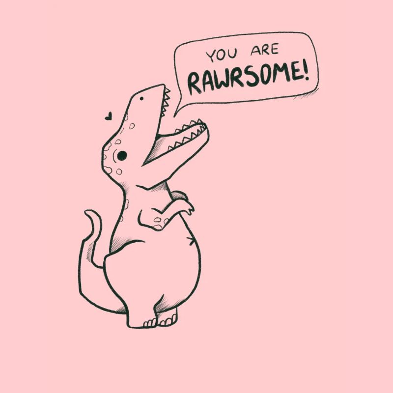 Mignon Dino disant « Tu es Rawrsome »