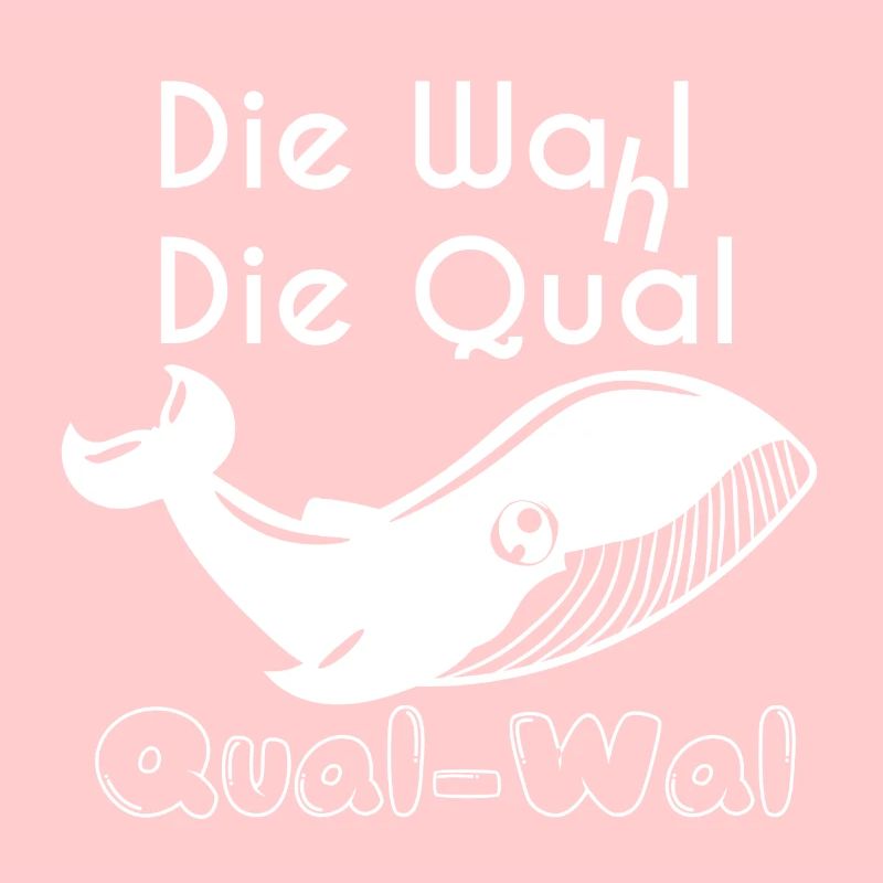 Wal Spruch Wahl die Qual Qual-Wal