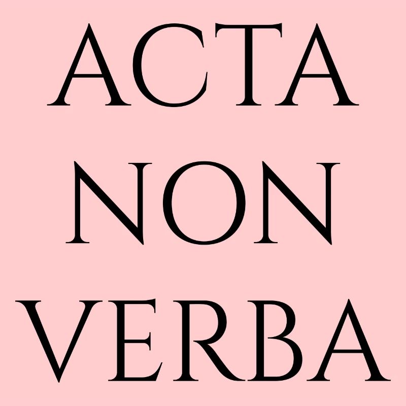 Acta Non Verba