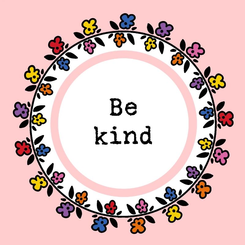 Be kind