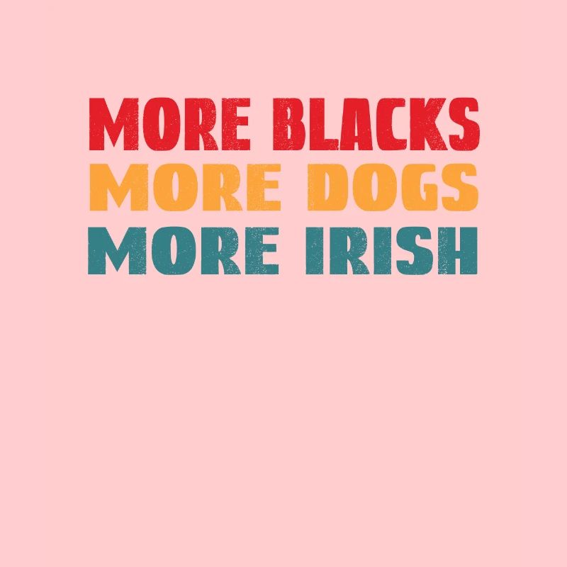 Plus de Noirs Plus de chiens Plus d’Irlandais