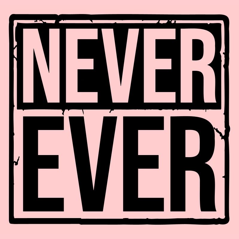 Never Ever Text