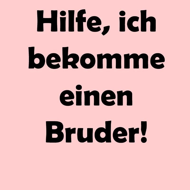 Hilfe, ich bekomme einen Bruder!
