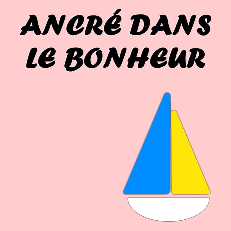 ancré dans le bonheur
