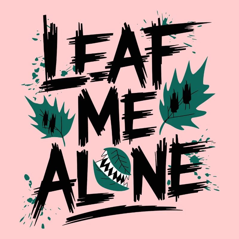 Leaf Me Alone