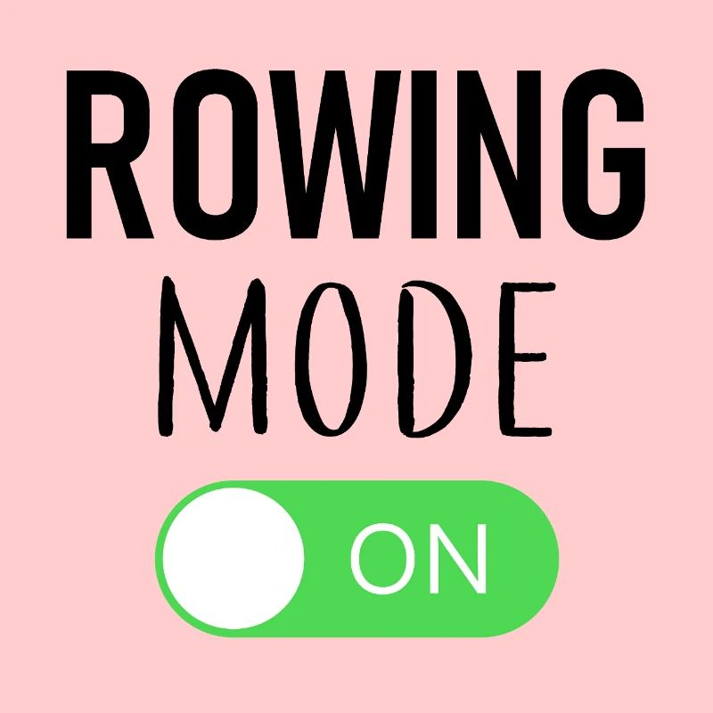 Rowing Mode On - Rowing - Rower - Rower