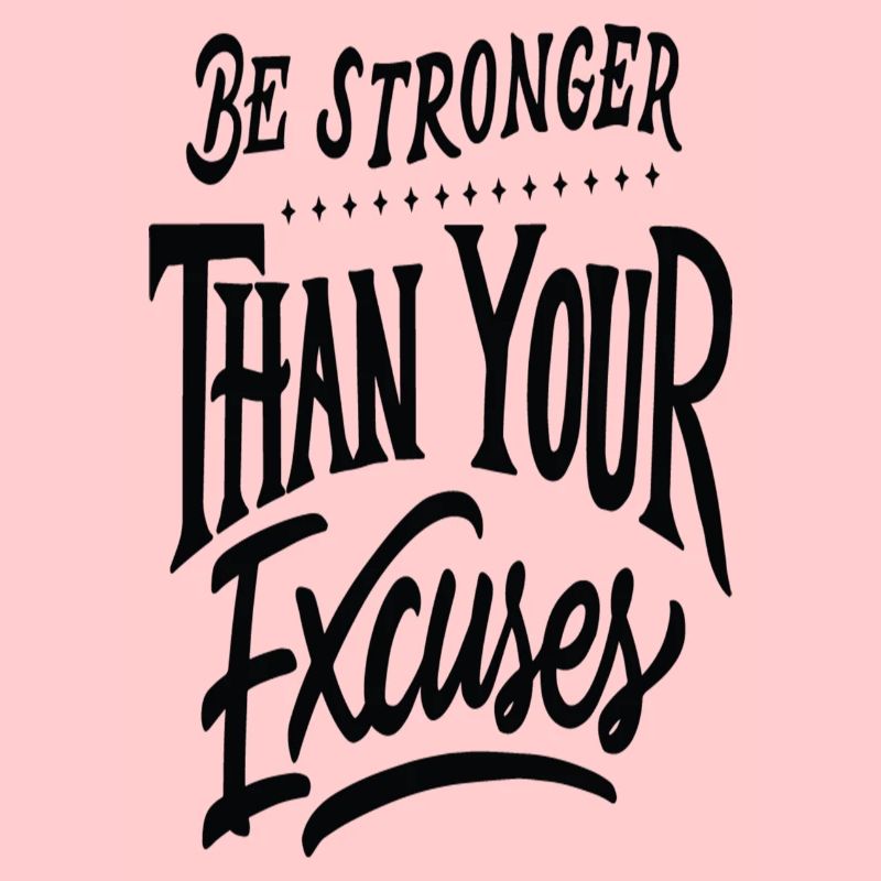 Plus fort que vos excuses