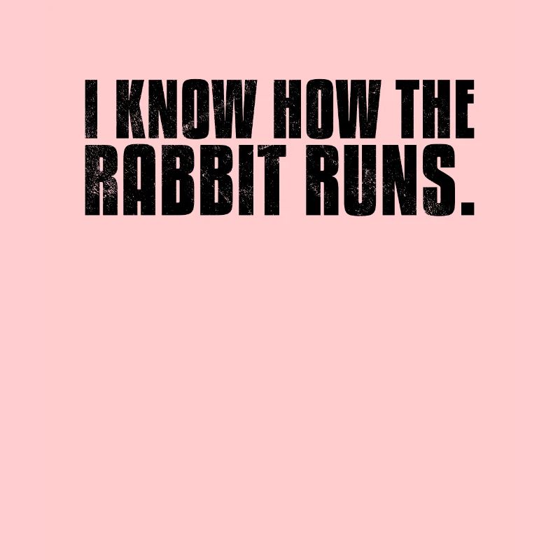 I Know How The Rabbit Runs Denglisch Sprichwort