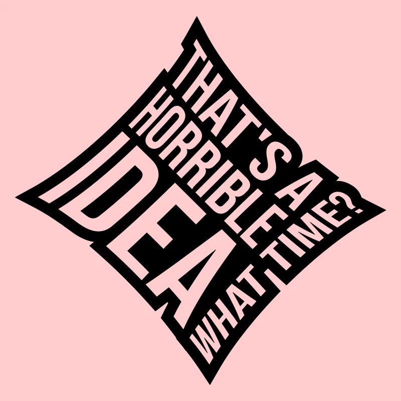 Thats a horrible Idea