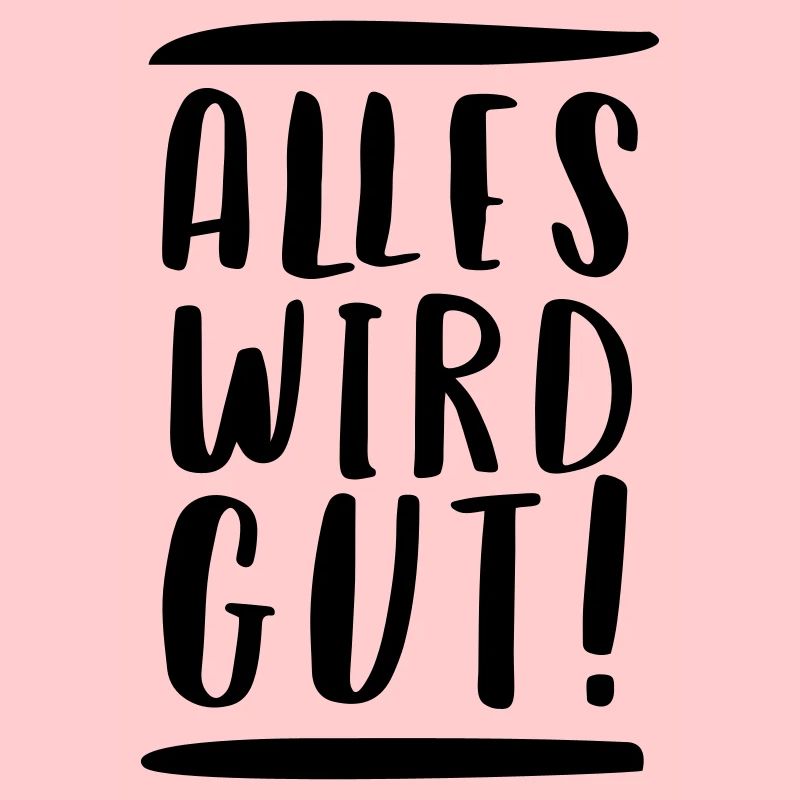 ALLES WIRD GUT!