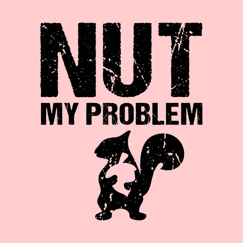 Nut My Problem Eichhörnchen