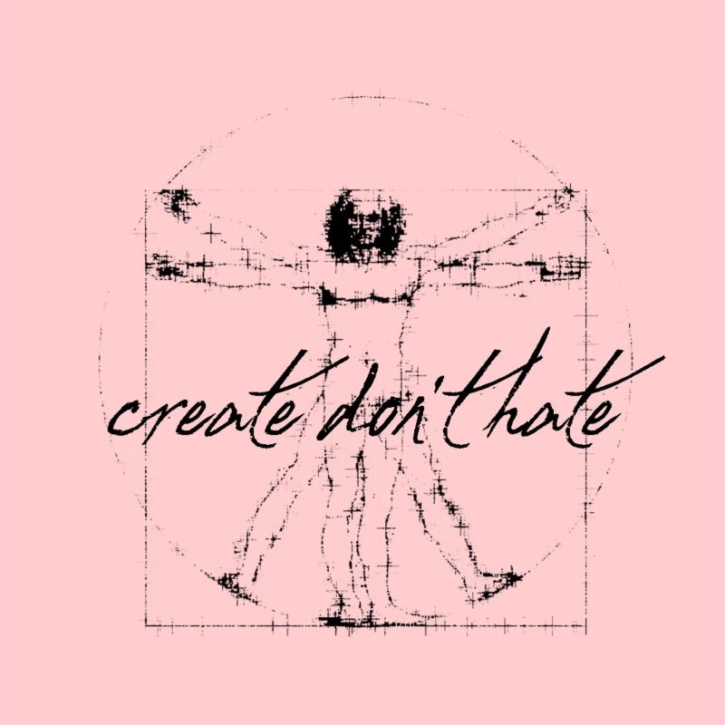 CREATE DON'T HATE