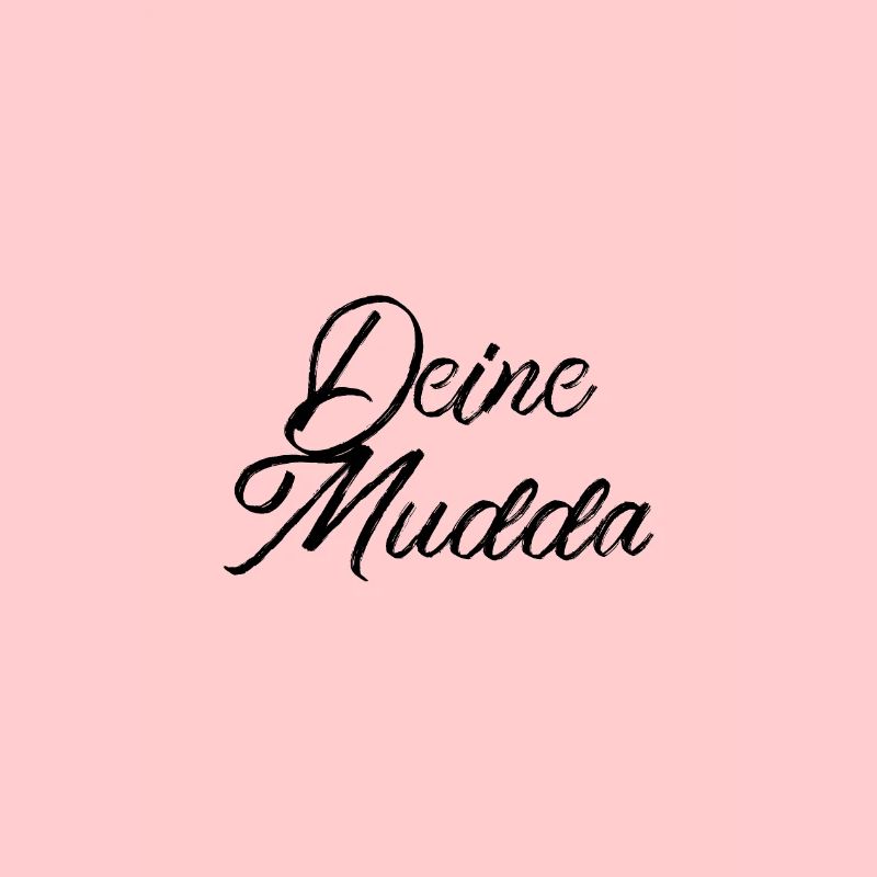 Deine Mudda
