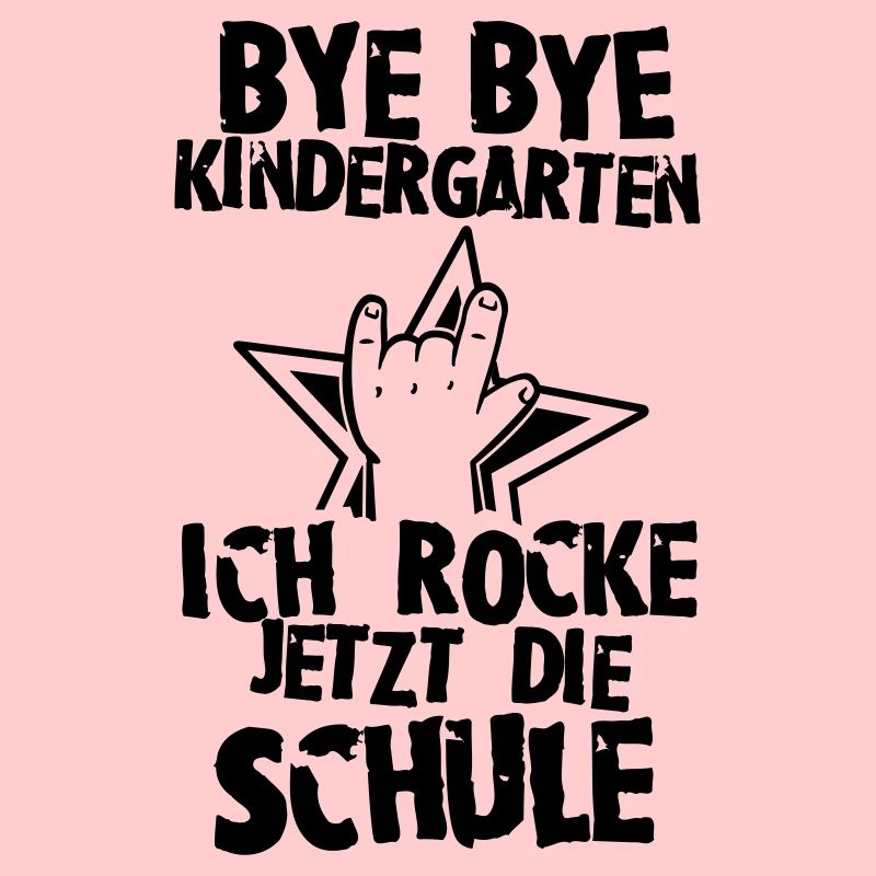 Bye Bye Kindergarten ich rocke jetzt die Schule