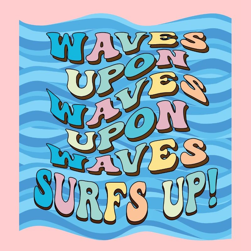 Waves Upon Waves Upon Waves Surfs Up