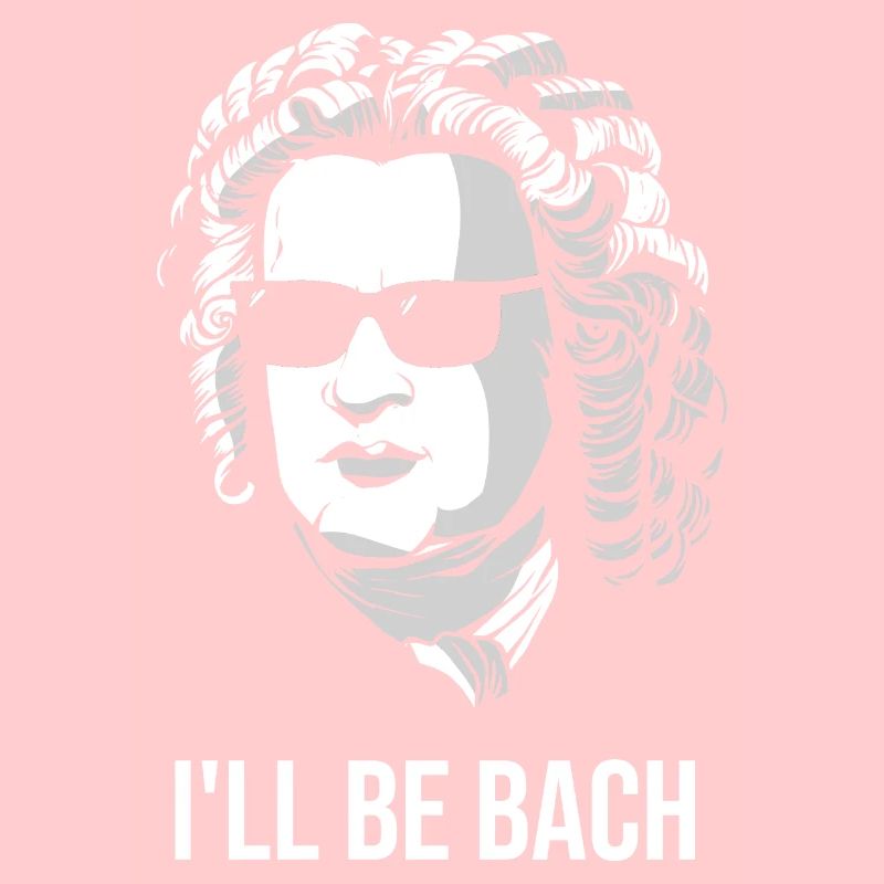 I'll Be Bach Funny Classical Music Gift Idea