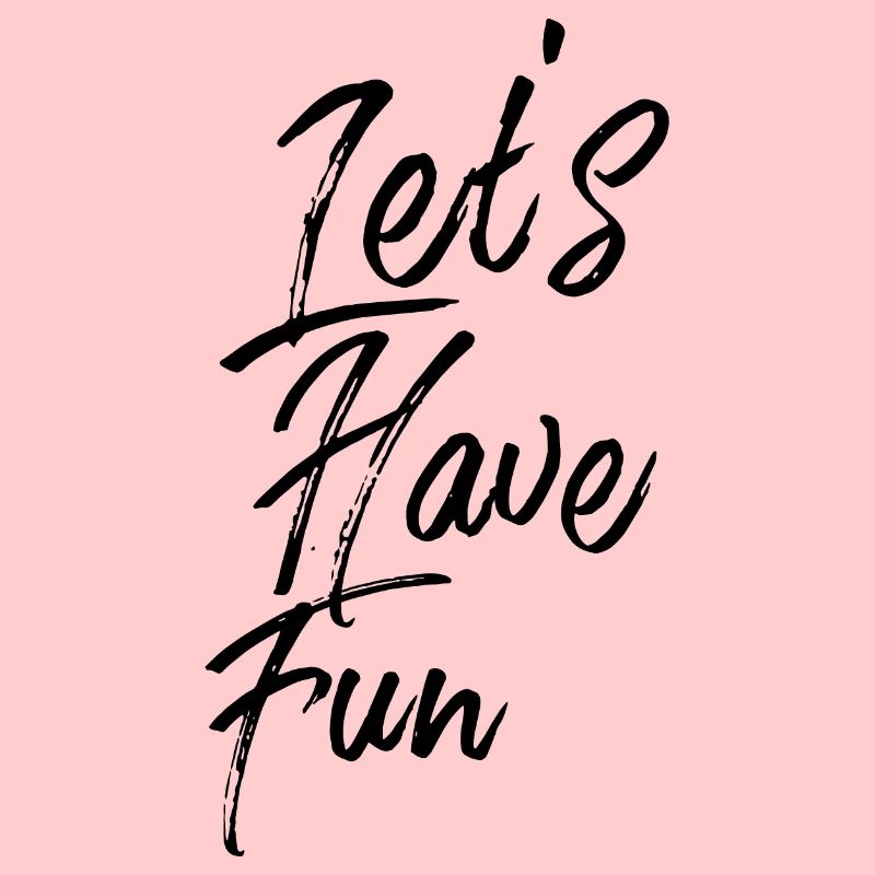 Lets have fun