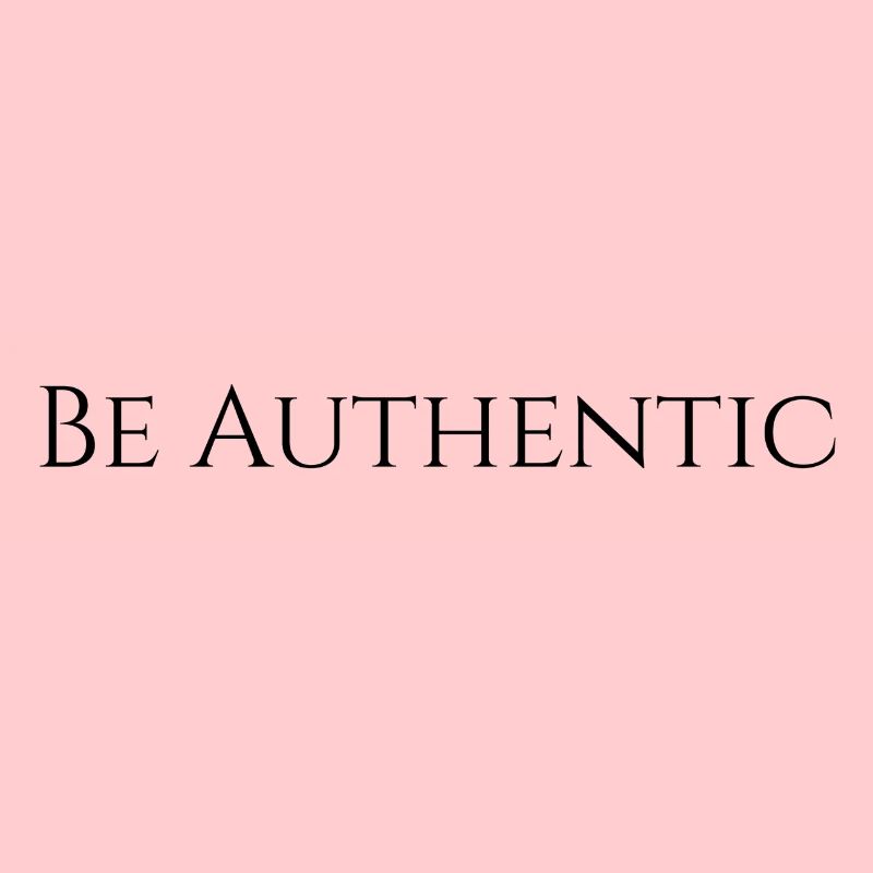 Be Authentic