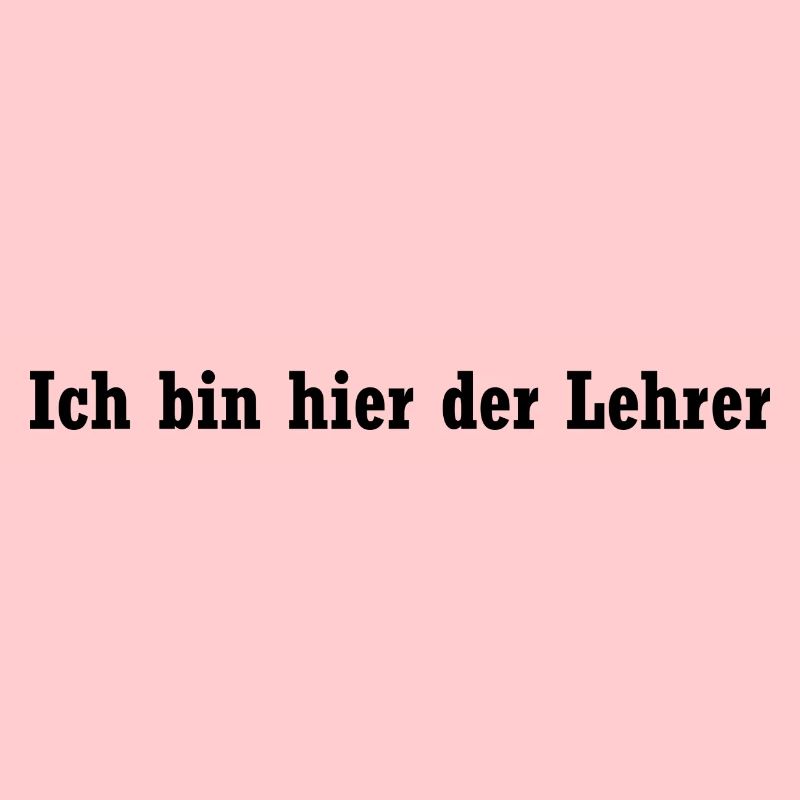 Ich bin hier der Lehrer