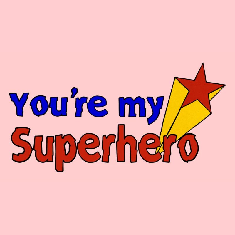Tu es mon super-héros