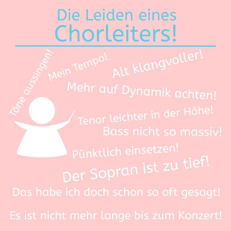 Die Leiden eines Chorleiters! Dirigenten Chormusik