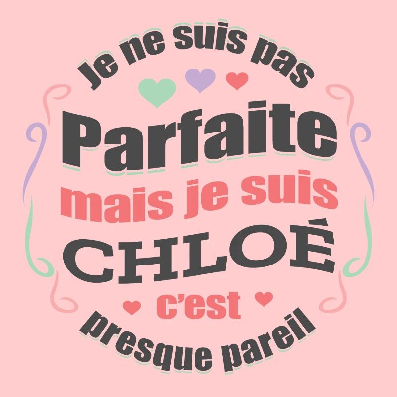 CHLOÉ PARFAITE - PRENOM CHLOÉ